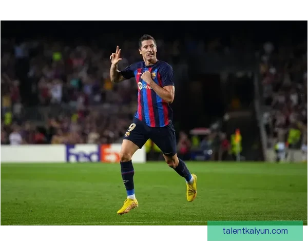 莱万多夫斯基欧冠最快进球刷新纪录，状态持续提升引关注